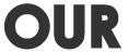 Our