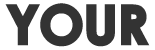 Your